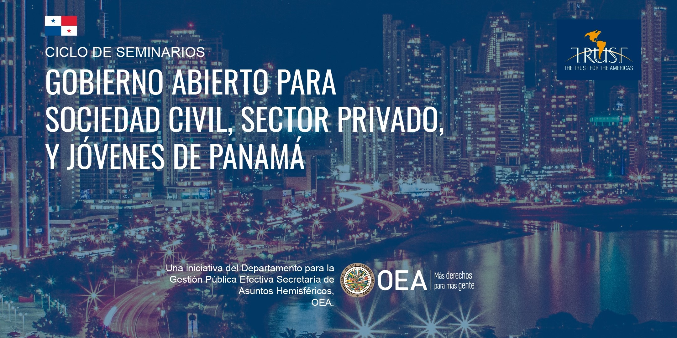 CICLO DE SEMINARIOS EN GOBIERNO ABIERTO PARA SOCIEDAD CIVIL, SECTOR PRIVADO, Y JÓVENES DE PANAMÁ.